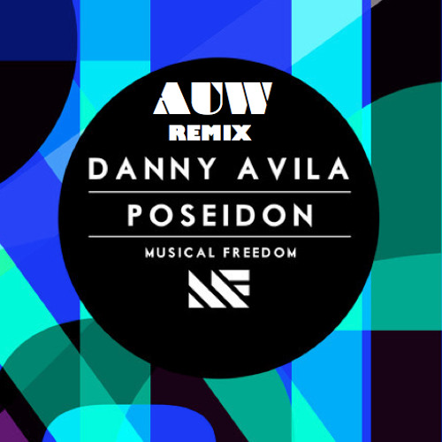 Danny Avila - Poseidon (AUW Remix)