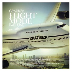 Crazibiza Flight Mode (Part 1) [FREE DOWNLOAD]