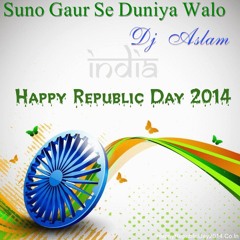 Suno Gaur Se Duniya Walo -(Hindustani) - Dj Aslam