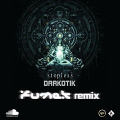 Stopless - Darkotik (Fumek Remix) Available in BANDCAMP
