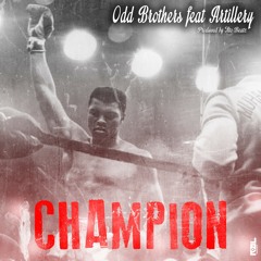 Odd Brothers (FlashCash, YoungOne, Lyte & One Day) Feat. Artillery - Champion
