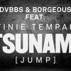 DVBBS & Borgeous feat. Tinie Tempah - Tsunami (Jump)