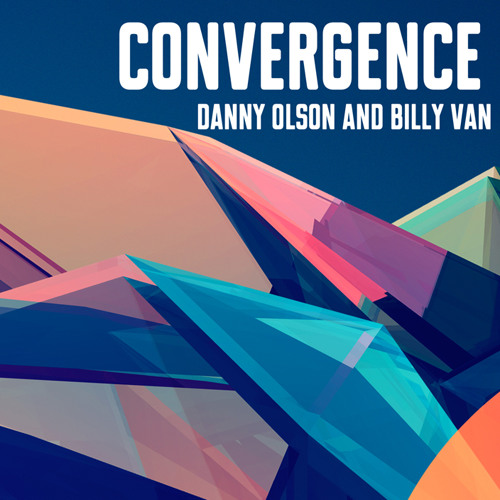 Danny Olson & Billy Van - Convergence [EXCLUSIVE PREMIERE]
