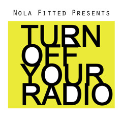 Nola Fitted Presents: TURN OFF YOUR RADIO - #2 - JJ Marshall - "SYZYGY 2 {BOUNCE EDITION}"