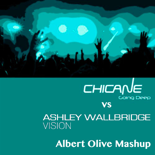 Chicane vs Ashley Wallbridge - Going deep vision (Albert Olive Mashup)