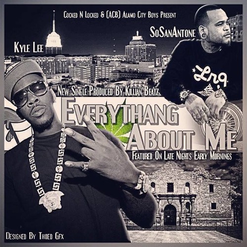 SoSanAntone - "Everythang About Me" ft. Kyle Lee [produced by Killian Beatz]