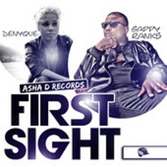 FIRST SIGHT - GAPPY RANKS and DENYQUE