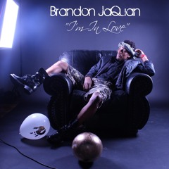 " I'm In Love With You " Featuring Brandon JaQuan (Produced by Debonair J)