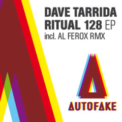 Autofake 002 - Dave Tarrida - RITUAL 128 ep