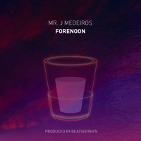 Mr. J. Medeiros  "Forenoon" prod. by Beatsofreen