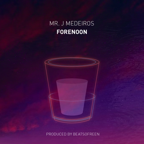 Mr. J. Medeiros  "Forenoon" prod. by Beatsofreen