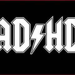 Got 99 Problems and ADHD