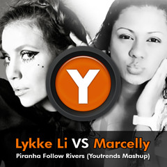 Lykke Li Vs Marcelly - Piranha Follow Rivers (Youtrends Mashup)