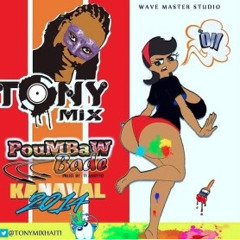 TonyMix – Poumba’w Bade Feat Gama [Kanaval 2014]