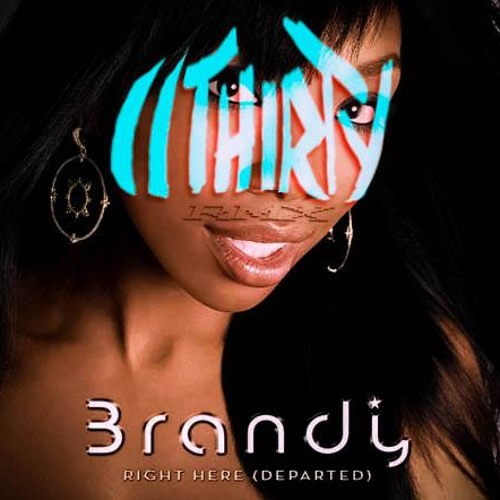 Brandy - Right Here(11thirty Remix) *FREE DL*