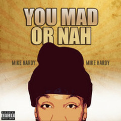 MIKE HARDY- YOU MAD OR NAHH ! (@_DJNeptune Remix) !