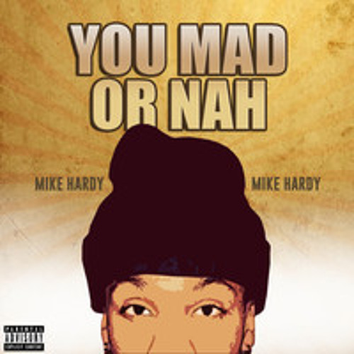 MIKE HARDY- YOU MAD OR NAHH ! (@_DJNeptune Remix) !