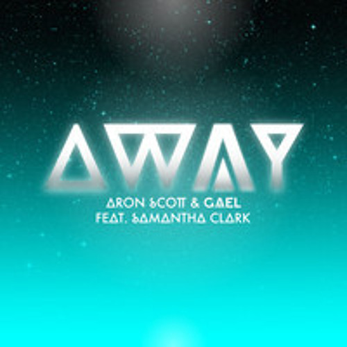 Aaron Scott & Gael feat. Samantha Clark - Away (Sweed Remix)