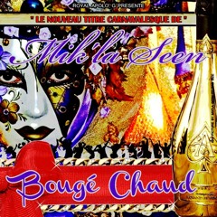 Mik La Seen - Carnaval Bougé Chaud - JoOcka StudiiO