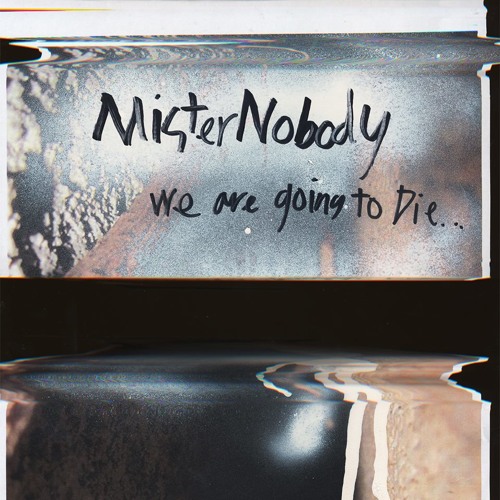 Mister Nobody - We Are All One