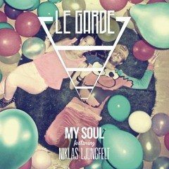 Le Garde - My Soul feat. Niklas Ljungfelt (Dear David Remix)