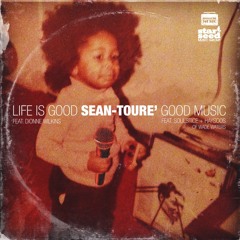 Sean Toure - Life is Good ft. Dionne Wilkins Radio Edit