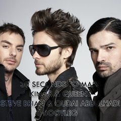 30 Seconds to Mars - Kings & Queens (Steve Brian & Oudai Abdulhadi Bootleg)
