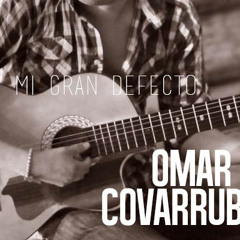 Mi Gran Defecto / Omar Covarrubia / Sesión acústica