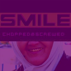 Smile(screwed and chopped)