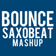 Bounce SaxoBeat (Dj Cambro Mashup) PREVIEW