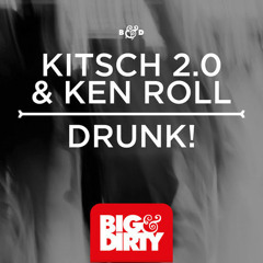 KitSch 2.0 & Ken Roll - Drunk!