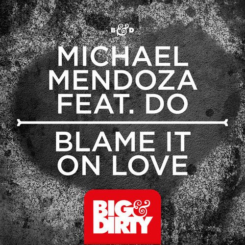 Michael Mendoza Feat. Do - Blame It On Love