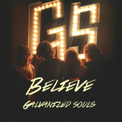 Believe(Cover) Galvanized Souls