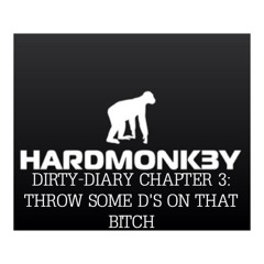 DIRTY-DIARY CHAPTER 3: THROW SOME D'S ON THAT BITCH