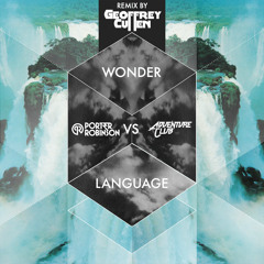 Language vs. Wonder - Porter Robinson and Adventure Club (Geoffrey Cullen Mashup)
