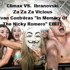 Climax VS. Ibranovski - Za Za Za Vicious (Ivan Contrëras 'In Memory Of The Nicky Romero' EDIT)