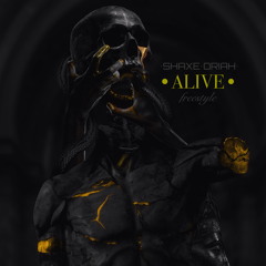 ALIVE (Shaxe Oriah Freestyle)