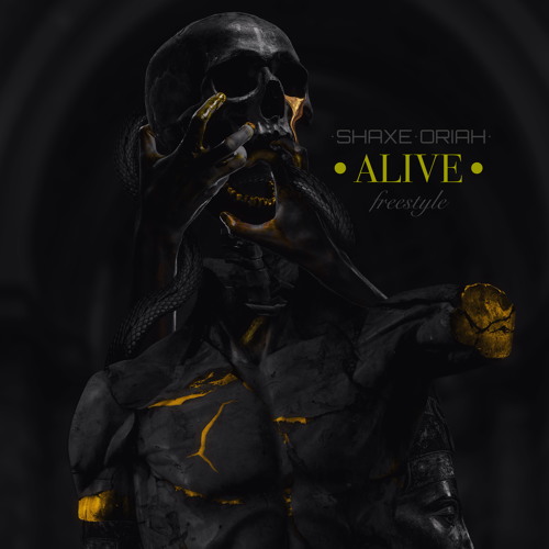 ALIVE (Shaxe Oriah Freestyle)