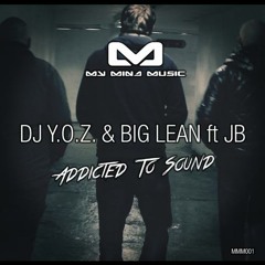 Addicted to Sound by DJ Y.O.Z. & Big Lean feat. JB