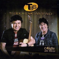 Teodoro e Sampaio -  A Dor da Solidão.