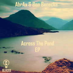 AbrAx & Ben Benecke - Eyes Towards The Light [BLR019 'AbrAx & Ben Benecke - Across The Pond EP']