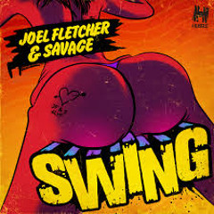 Joel Fletcher & Savage - Swing (Mick Worthy Remix) [REMASTERED] *FREE DL @ 500 FOLLOWERS*