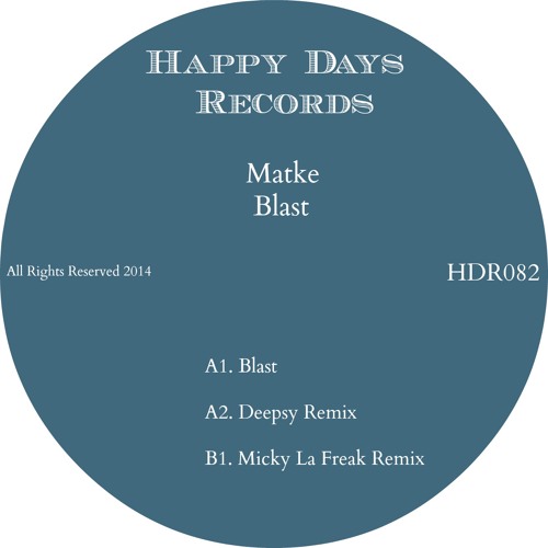 Matke - Blast [Happy Days Records] Out Now!!!