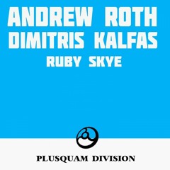 Andrew Roth & Dimitris Kalfas - Ruby Skye (Original Mix) [OUT NOW]