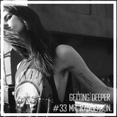 Getting Deeper Podcast #33 mixed by Mr. Randerson