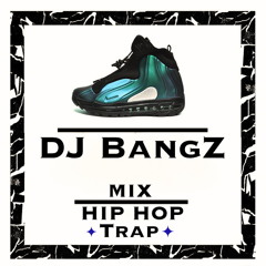 HIP HOP/TRAP MiX * By.DJ BangZ