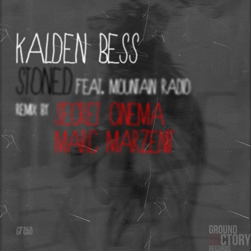 Kalden Bess - Stoned feat. Mountain Radio (Factory Edit) [GF050] // Preview