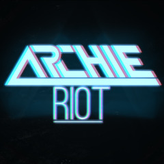 Archie - Riot (Original Mix)