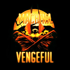 Machina - Vengeful (clip) [unsigned]