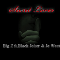 Secret Lover Big Z ft. Black Joker & Je Weet Produced By Big Z Productions